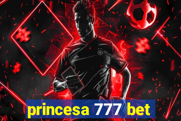 princesa 777 bet